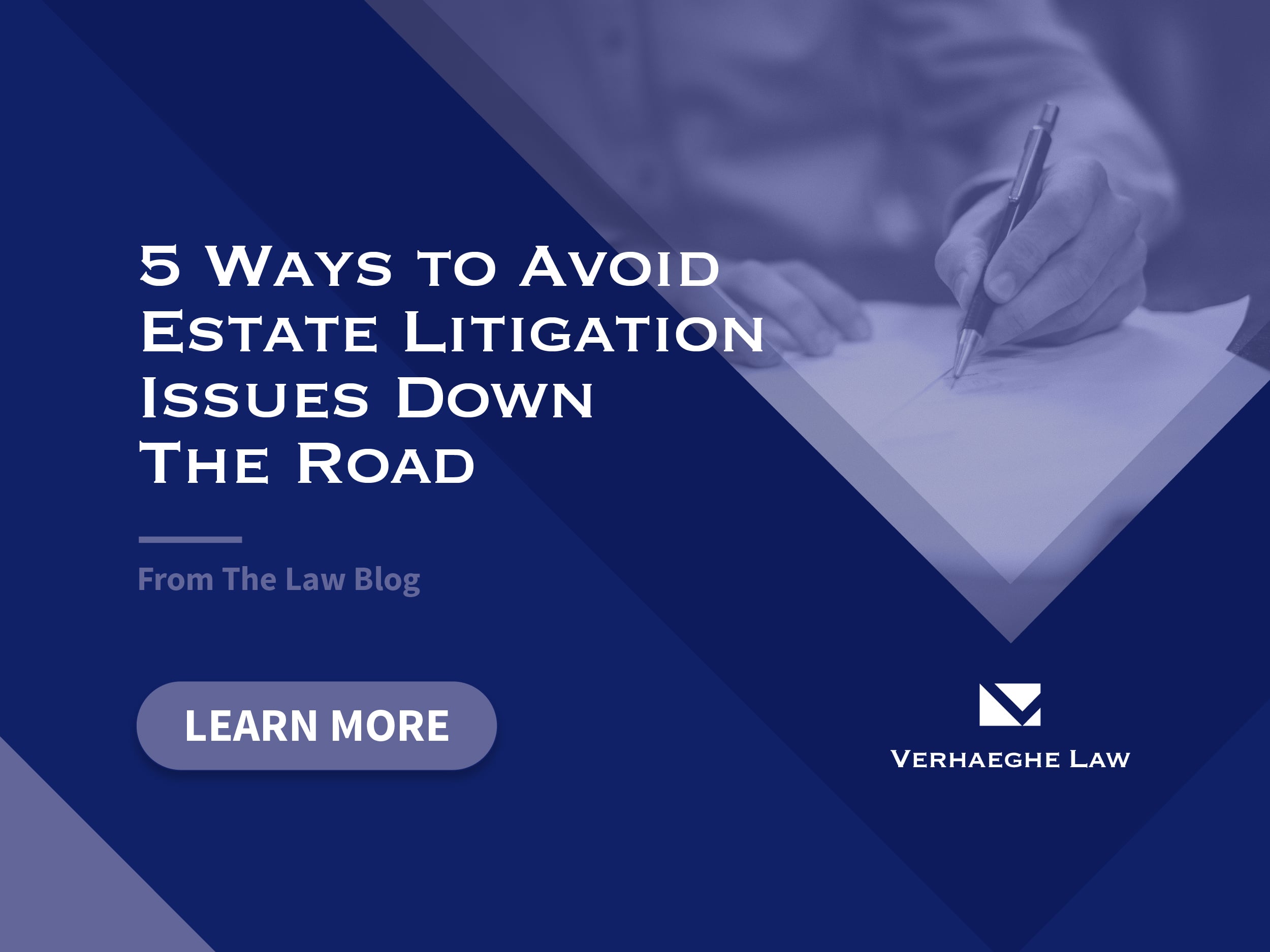 5 Ways To Avoid Estate Litigation Down the Road