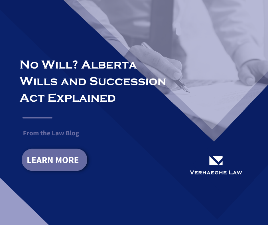 No Will? - Alberta Wills And Successions Act Explained