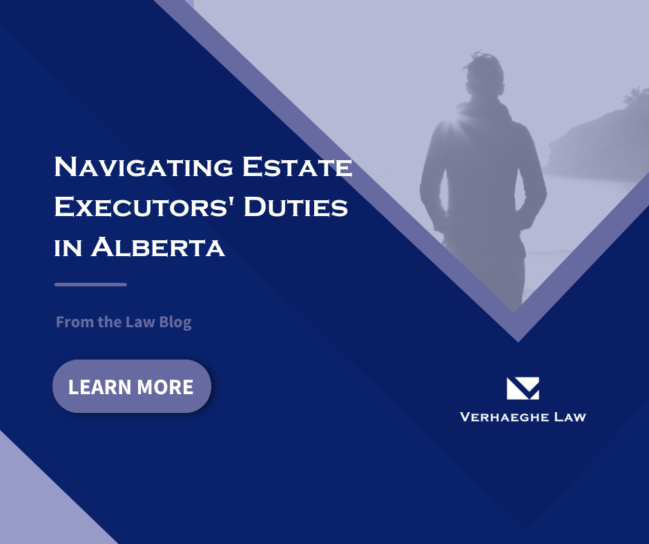 Navigating Estate Executors’ Duties in Alberta
