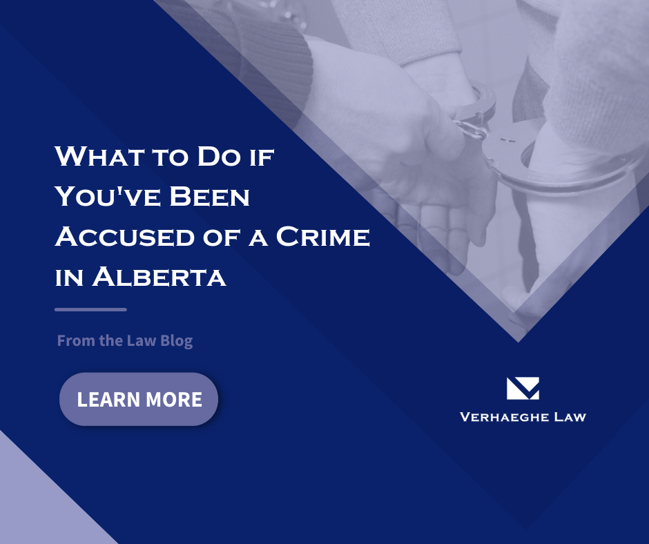 What to Do if You’ve Been Accused of a Crime in Alberta