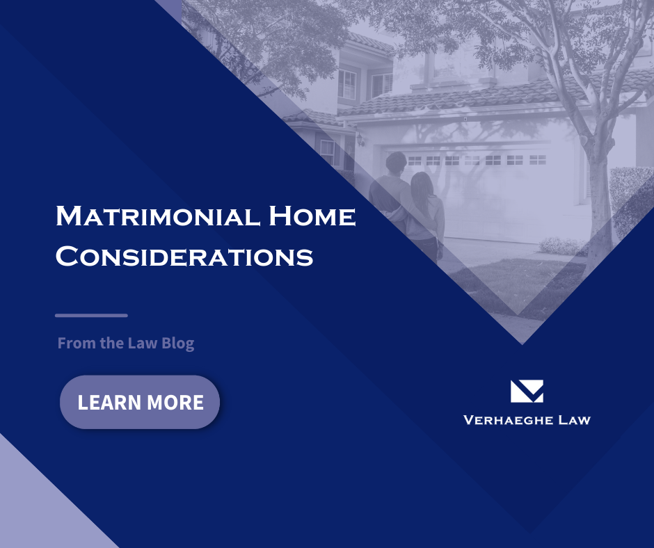 Matrimonial Home Considerations