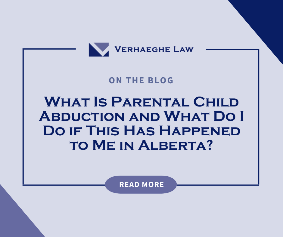 What Is Parental Child Abduction and What Do I Do if This Has Happened to Me in Alberta?