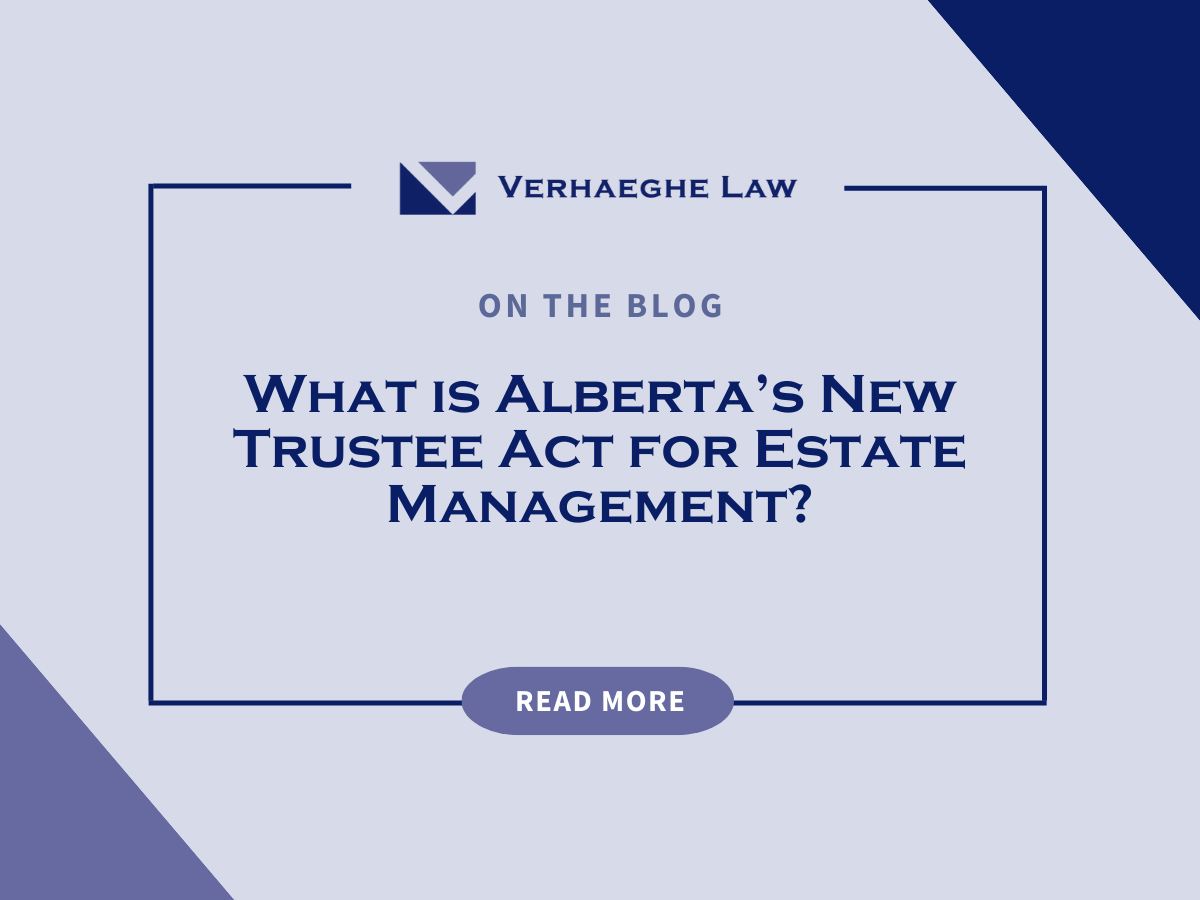 What is Alberta’s New Trustee Act for Estate Management?