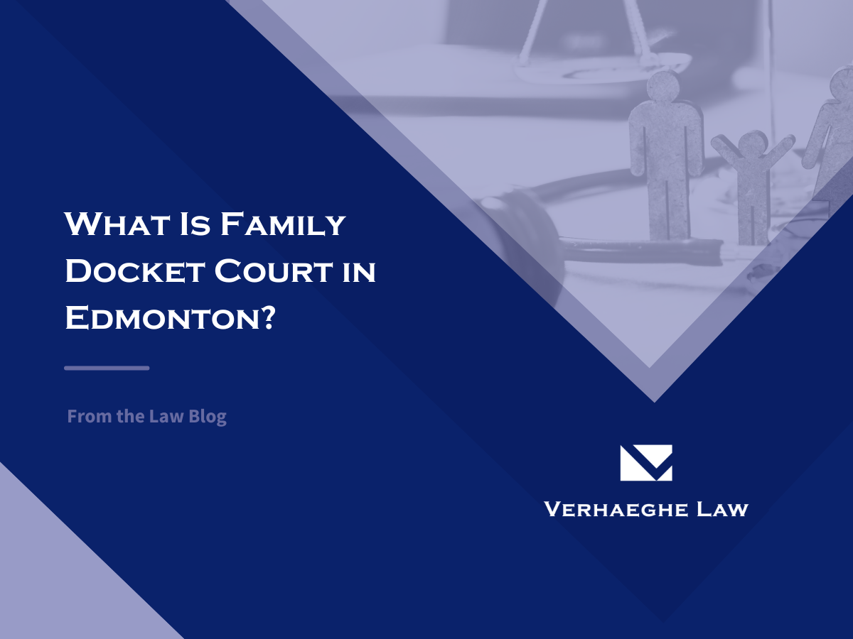 What Is Family Docket Court in Edmonton?