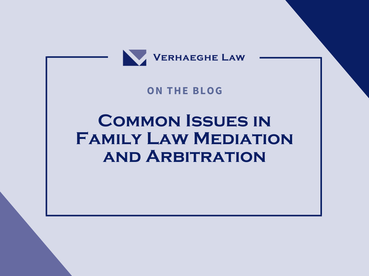 Common Issues in Family Law Mediation and Arbitration