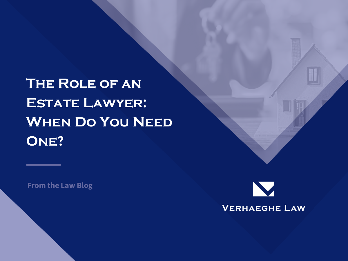 The Role of an Estate Lawyer: When Do You Need One?