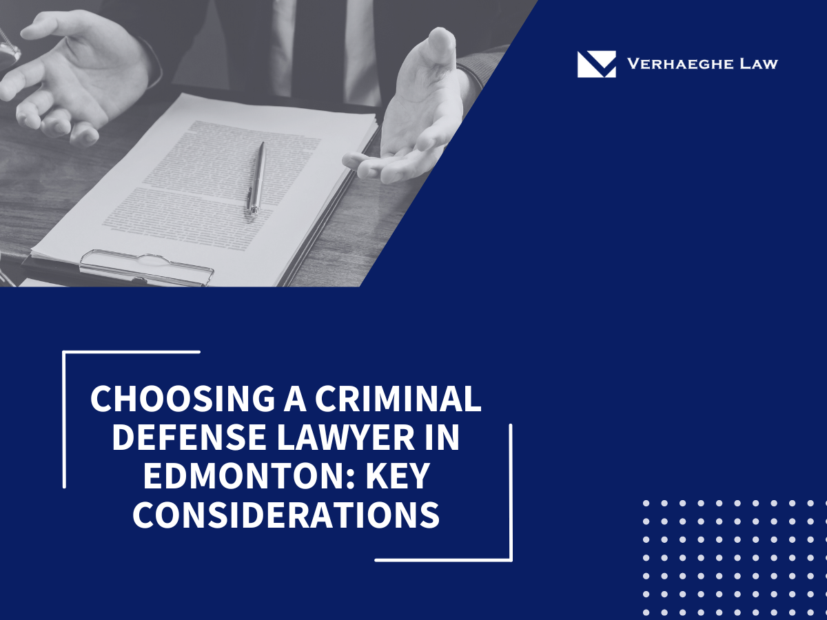 Choosing a Criminal Defense Lawyer in Edmonton: Key Considerations