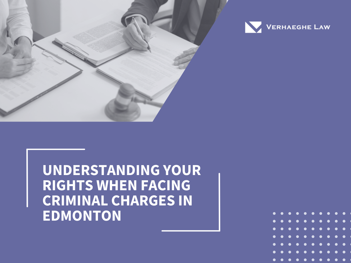 Understanding Your Rights When Facing Criminal Charges in Edmonton
