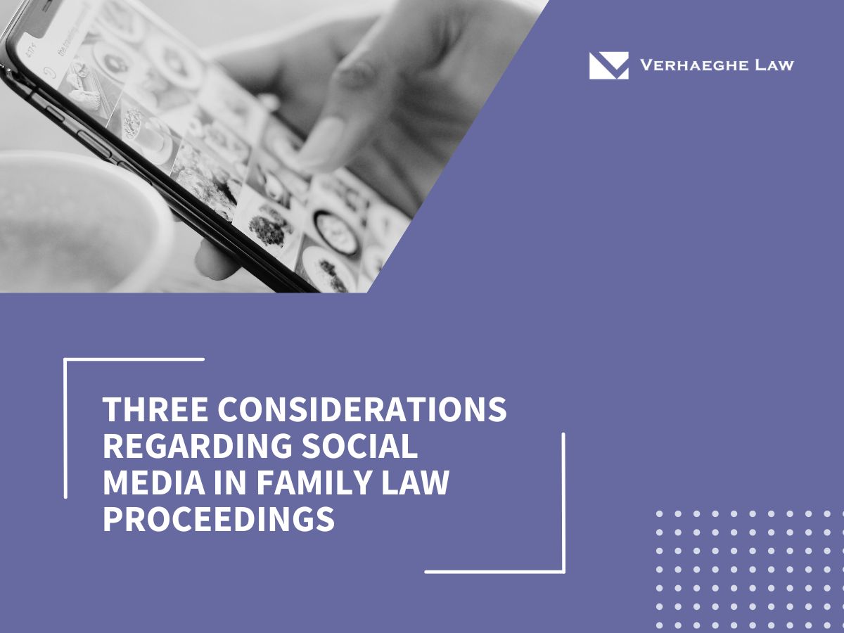Three Considerations Regarding Social Media in Family Law Proceedings